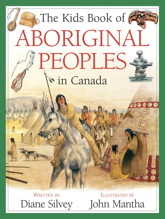 The Kids Book of Aboriginal Peoples in Canada (Kids Books of) Politics & History