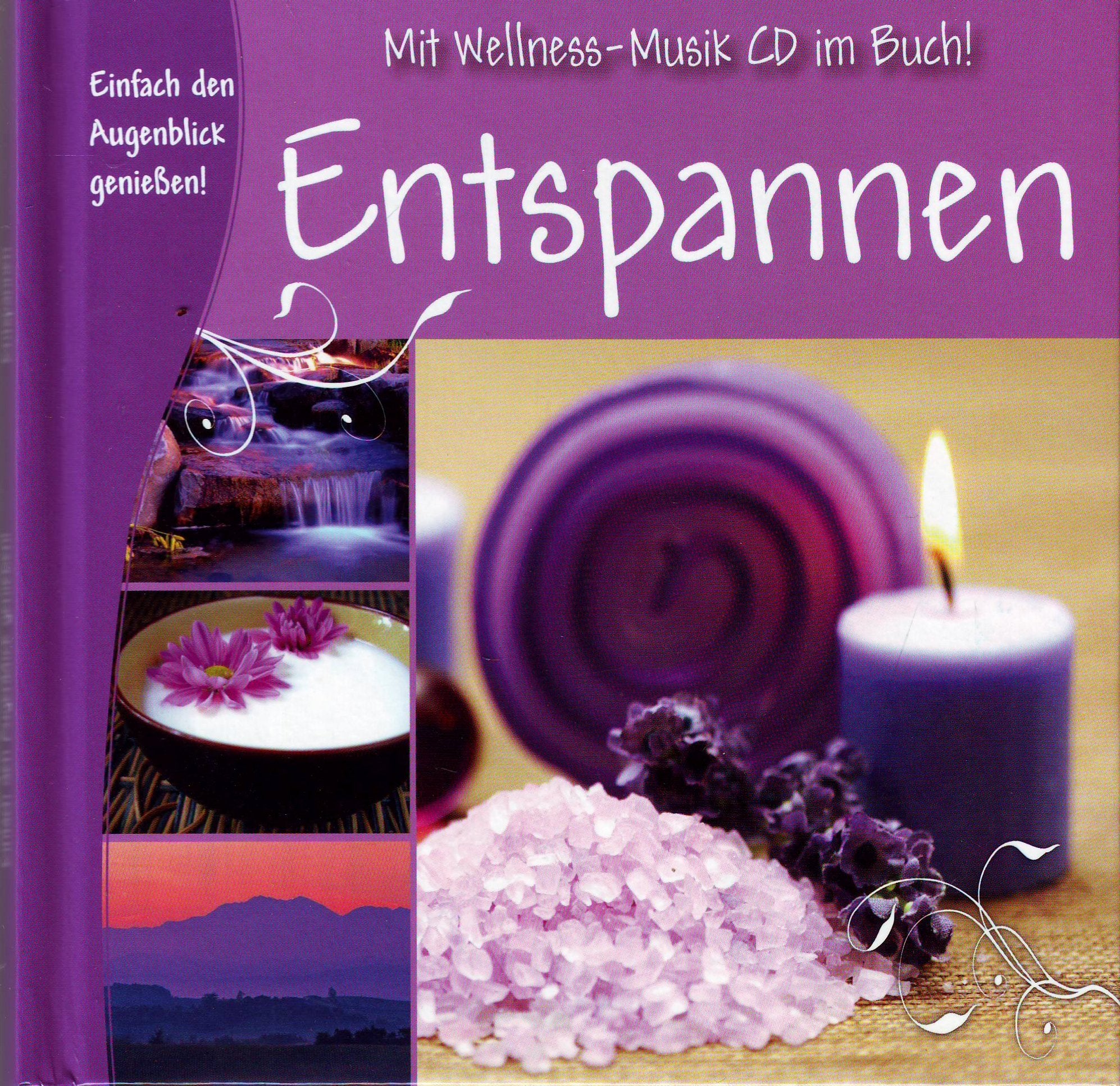 Entspannen -Einfach den Augenblick genießen -mit Wellness-Musik Cd im Buch Books