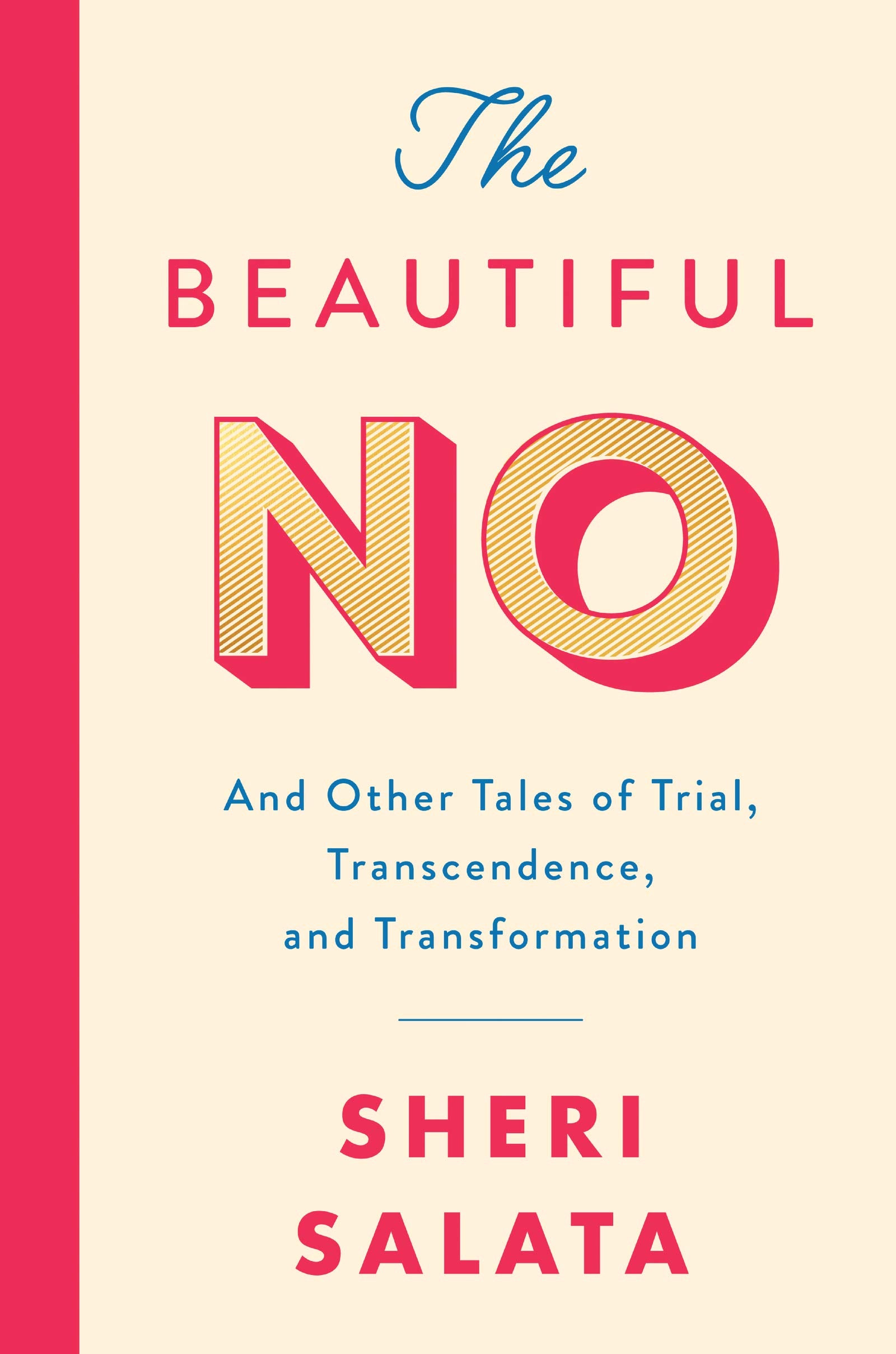 The Beautiful No: And Other Tales of Trial, Transcendence, and Transformation Philosophy