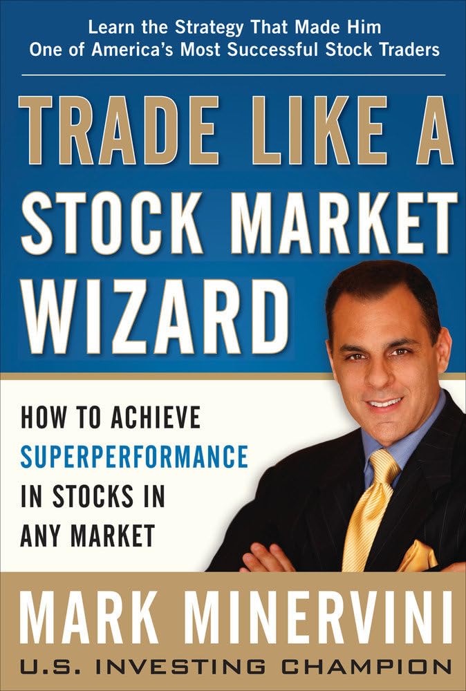 Trade Like a Stock Market Wizard: How to Achieve Super Performance in Stocks in Any Market (Scienze) Business, Finance & Career