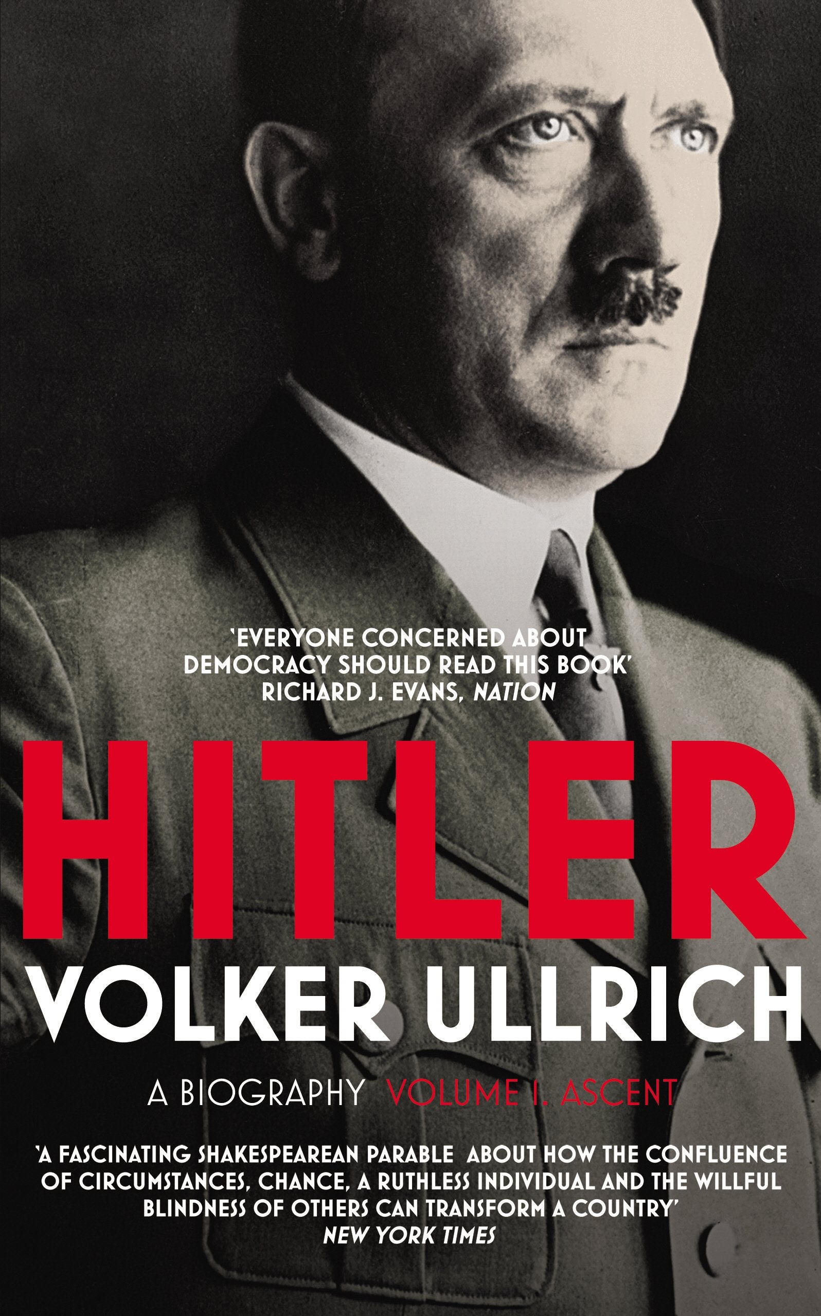 Hitler: Volume I: Ascent 1889–1939 (Hitler Biographies, 1) Politics & Society