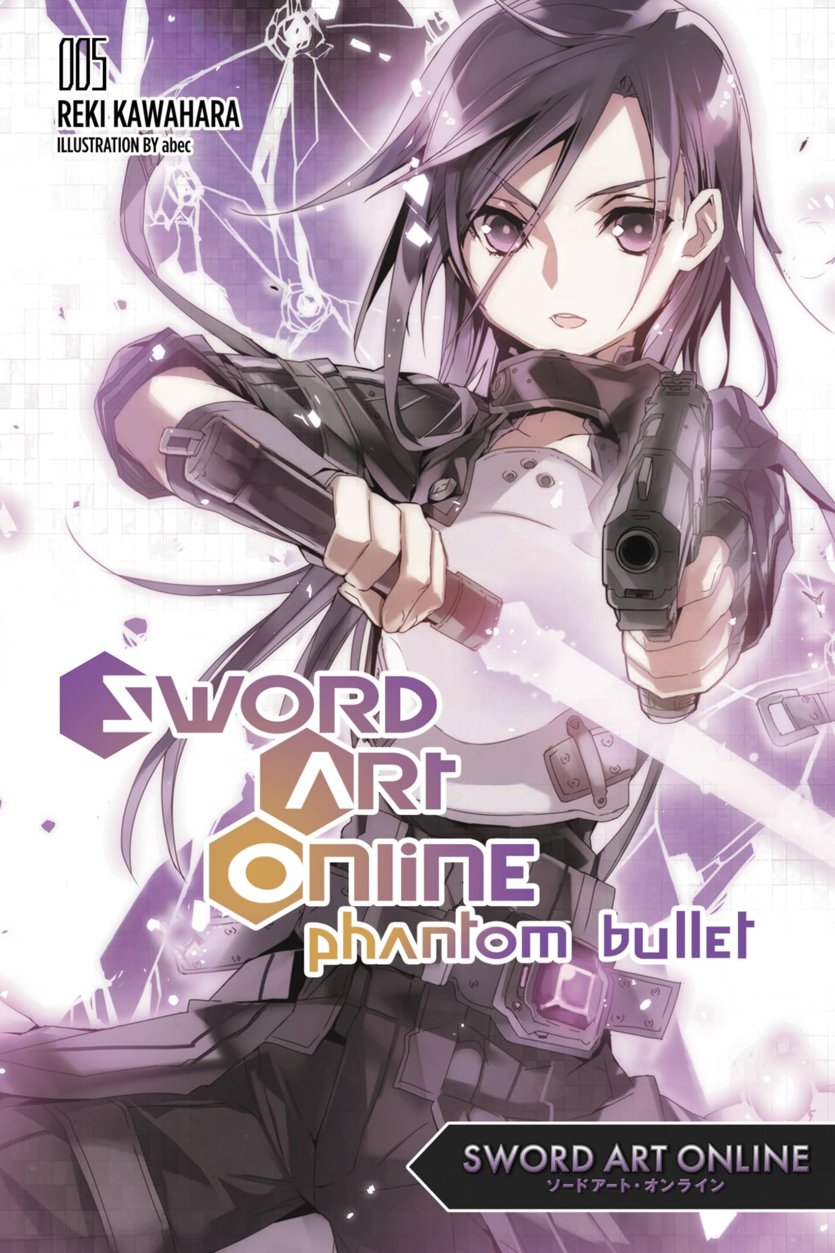 Sword Art Online 5: Phantom Bullet (light novel): Volume 5 (SWORD ART ONLINE NOVEL SC, Band 5) Action & Adventure