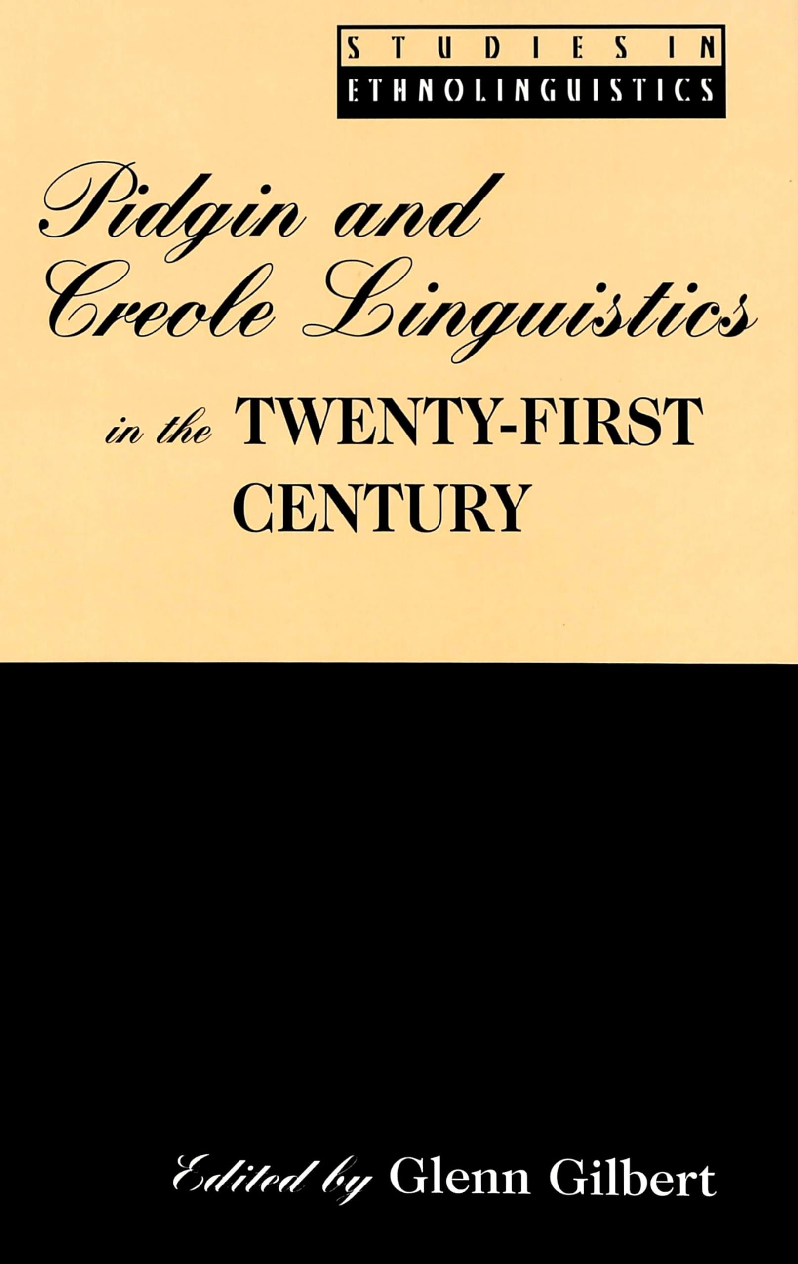 Pidgin and Creole Linguistics in the Twenty-First Century (Studies in Ethnolinguistics) Social Sciences