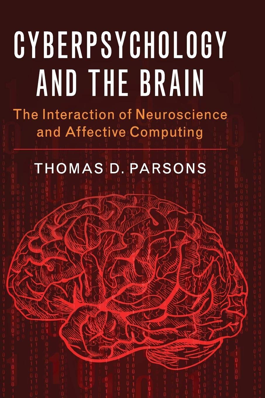 Cyberpsychology and the Brain: The Interaction of Neuroscience and Affective Computing Medicine