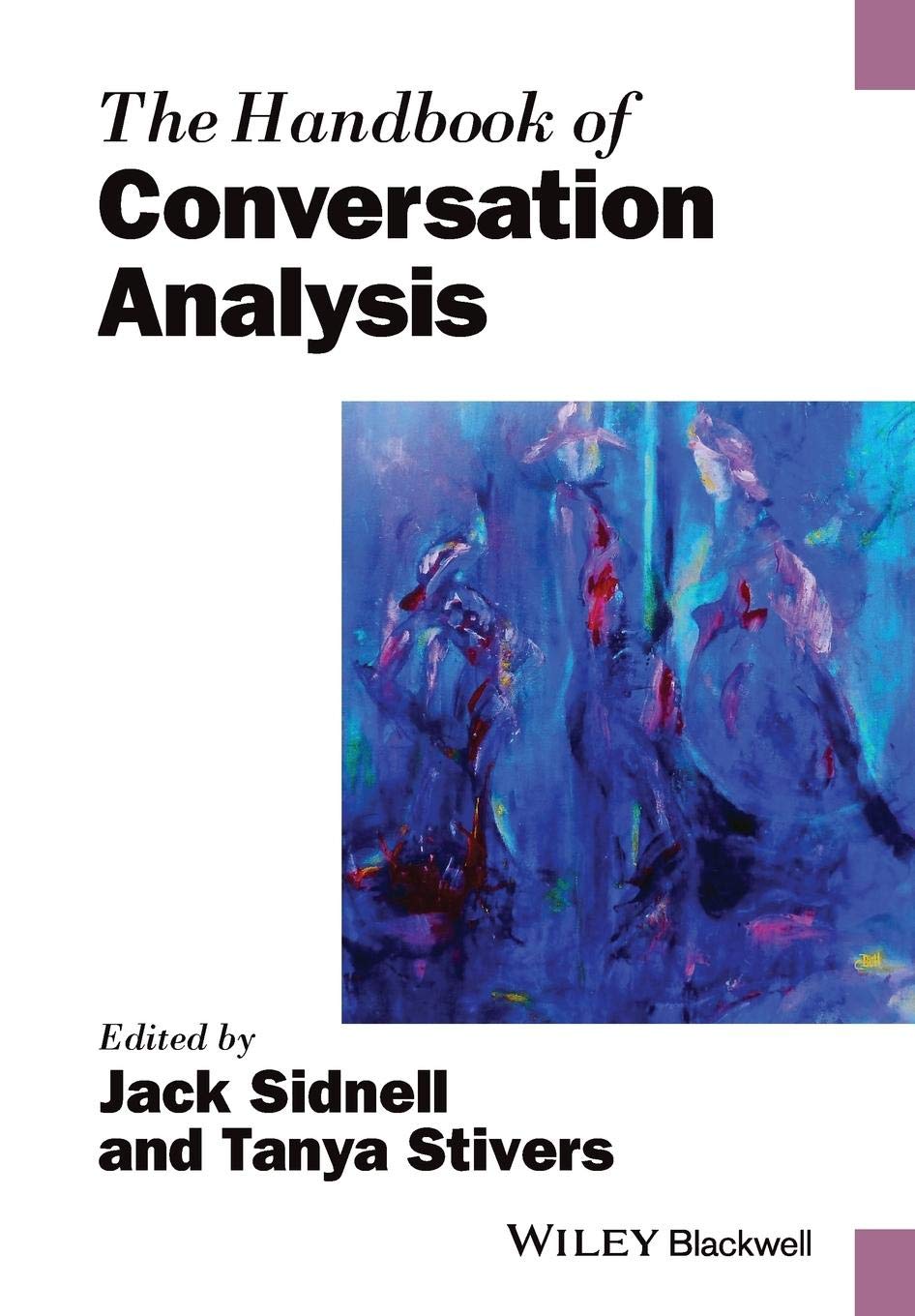 The Handbook of Conversation Analysis (Blackwell Handbooks in Linguistics) Social Sciences