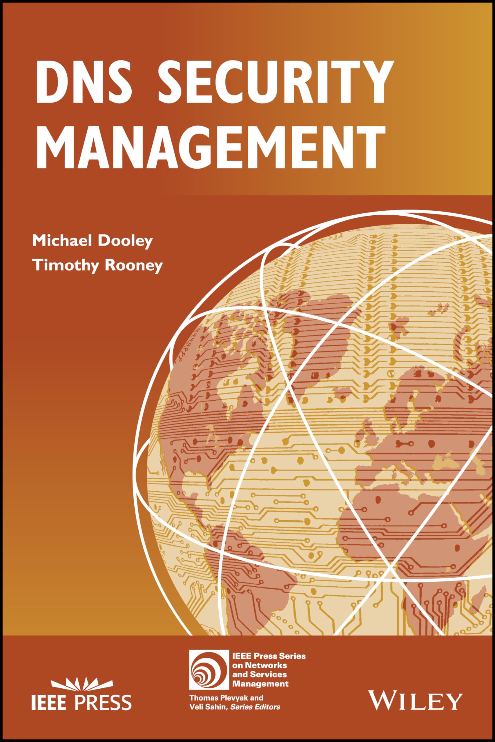 DNS Security Management (IEEE Press Series on Network and Service Management) Business, Finance & Career