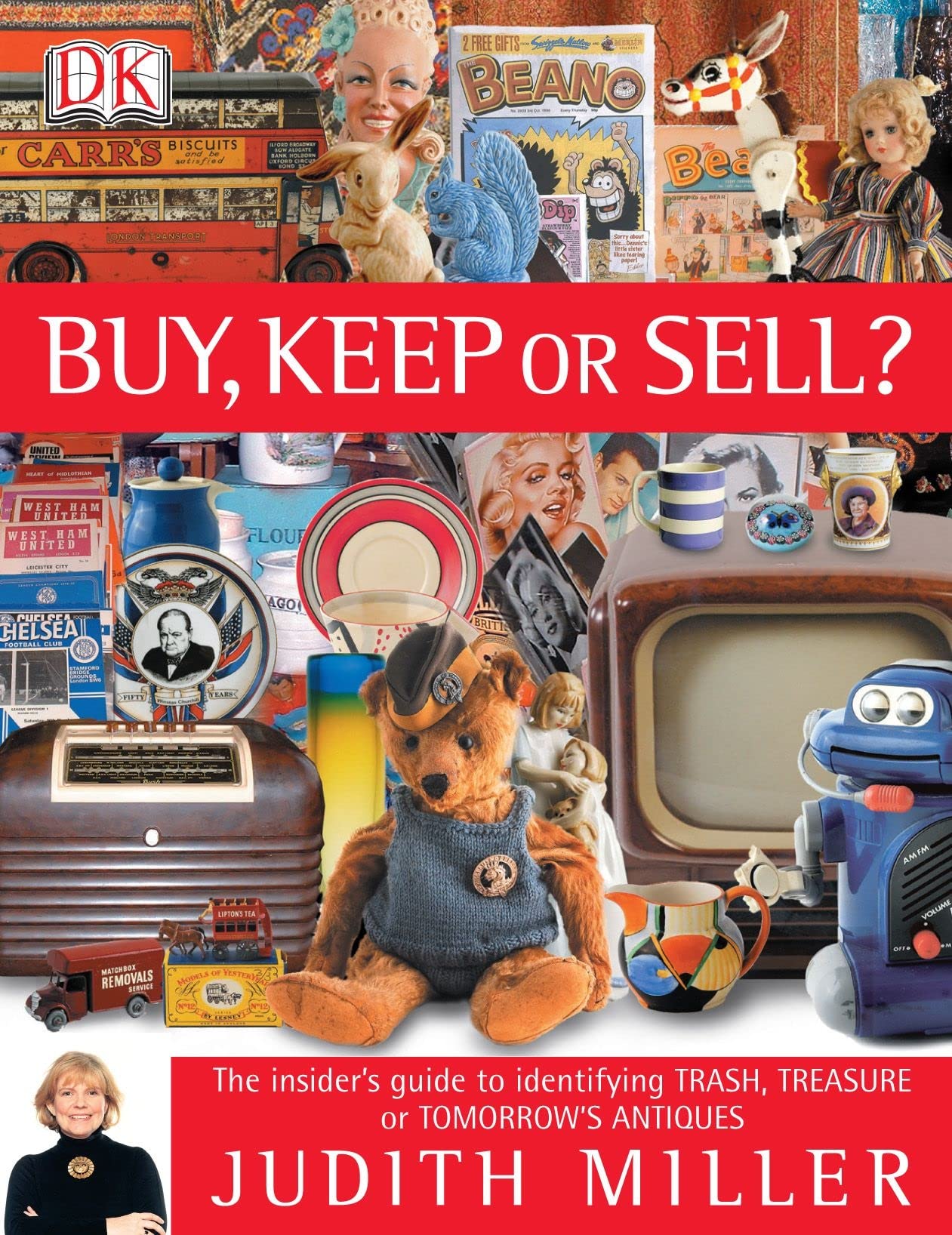 Buy, Keep or Sell?: The insider's guide to identifying trash, treasure or tomorrow's antiques book