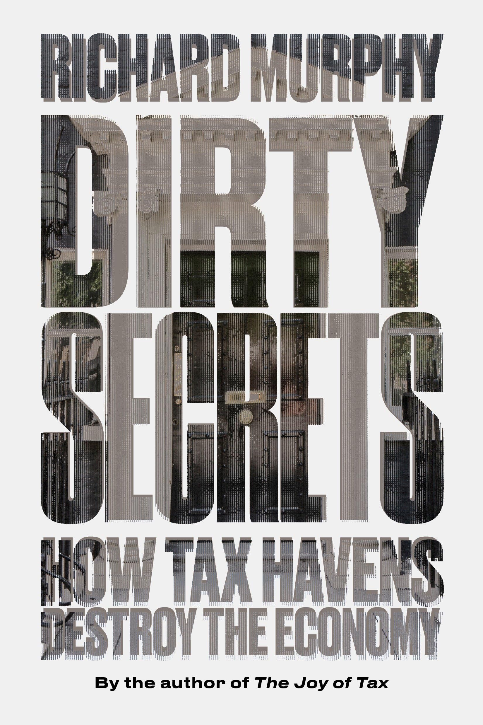 Dirty Secrets: How Tax Havens Destroy the Economy Law