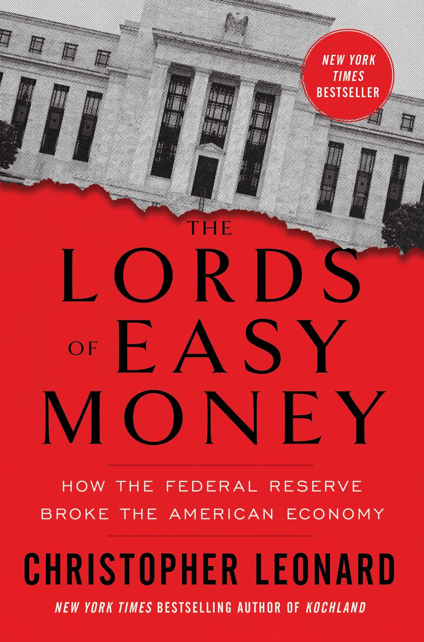 The Lords of Easy Money: How the Federal Reserve Broke the American Economy Business, Finance & Career