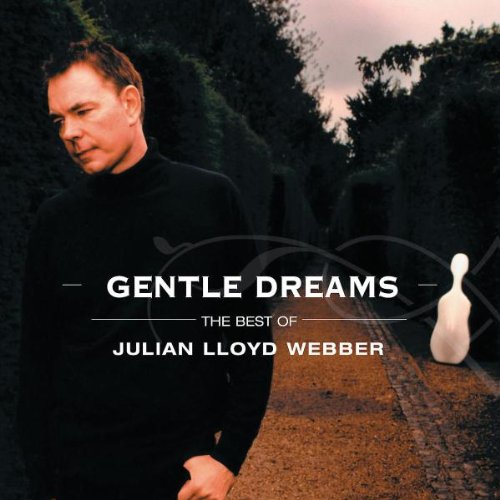 Gentle Dreams the Best of Julian Lloyd Webber Music