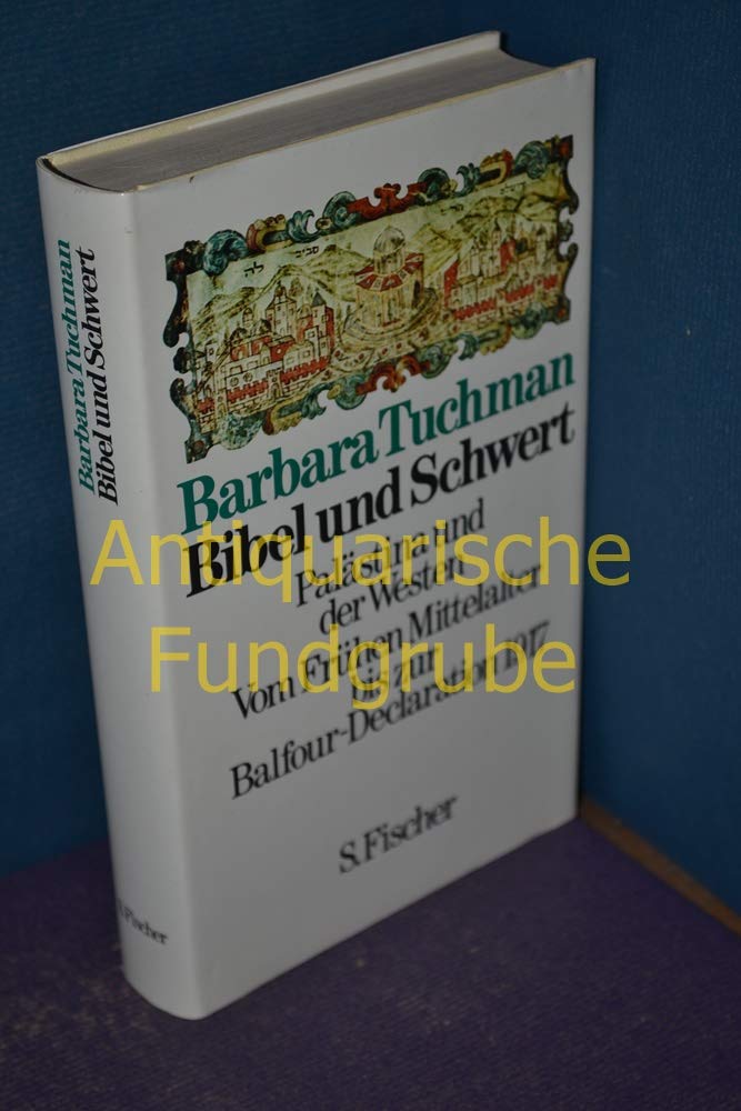 Bibel und Schwert. Palästina und der Westen. Vom frühen Mittelalter bis zur Balfour-Declaration 1917 Politics & History