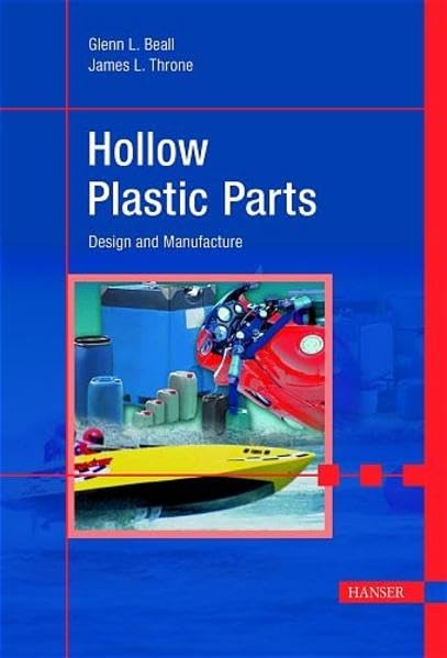 Hollow Plastic Parts: Design and Manufacture Business & Technology