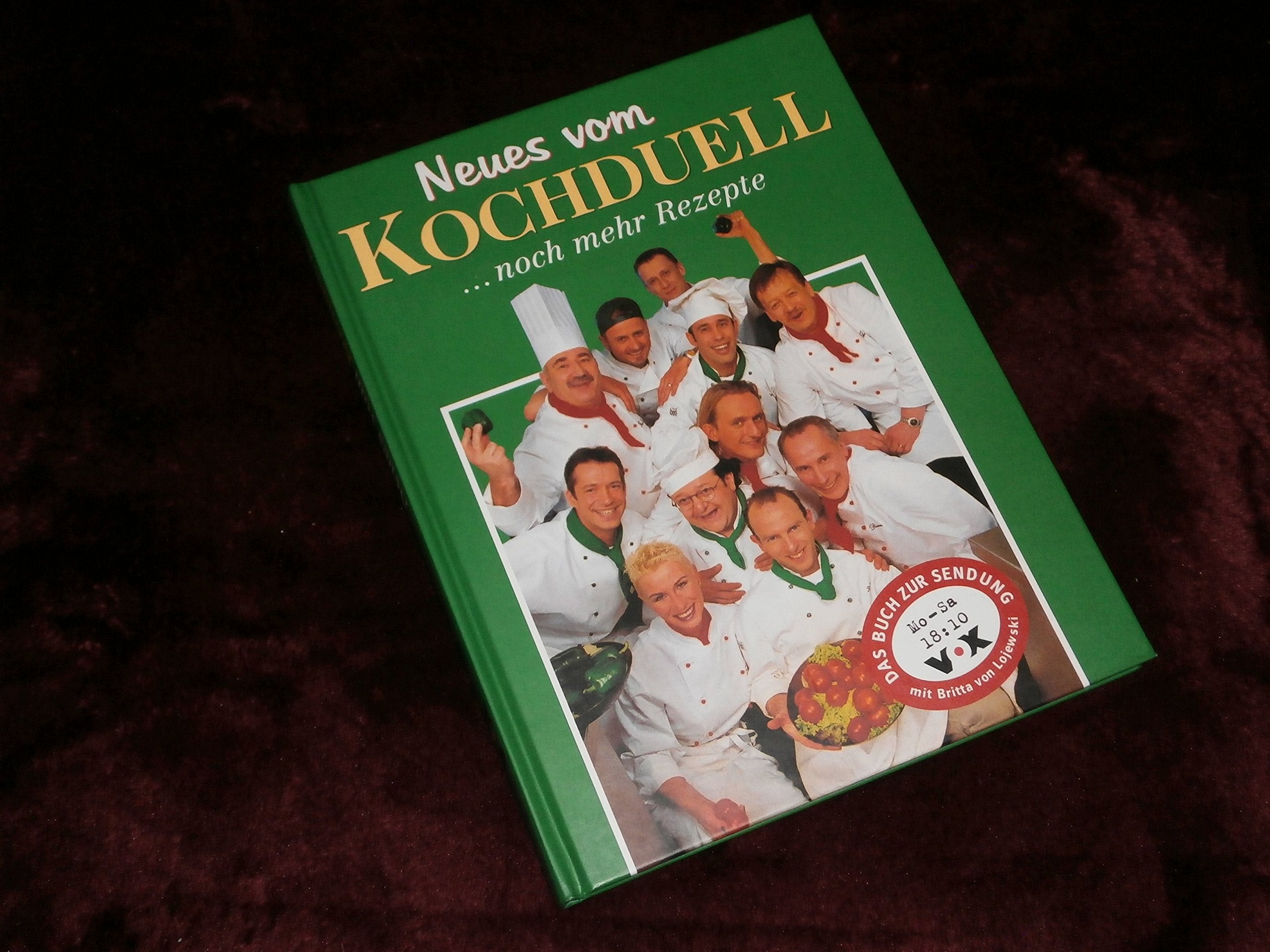 Neues vom Kochduell: Das Buch zur Sendung bei VOX. Tips und Tricks. Rezepte. Weinempfehlungen Cooking & Enjoying