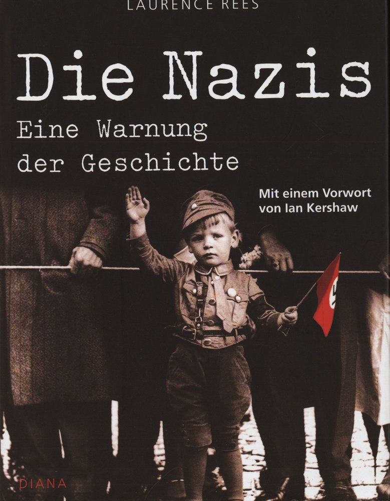 Nazis - Eine Warnung der Geschichte. Die Mythen des Dritten Reichs und die Wahrheit der Geschichte German history