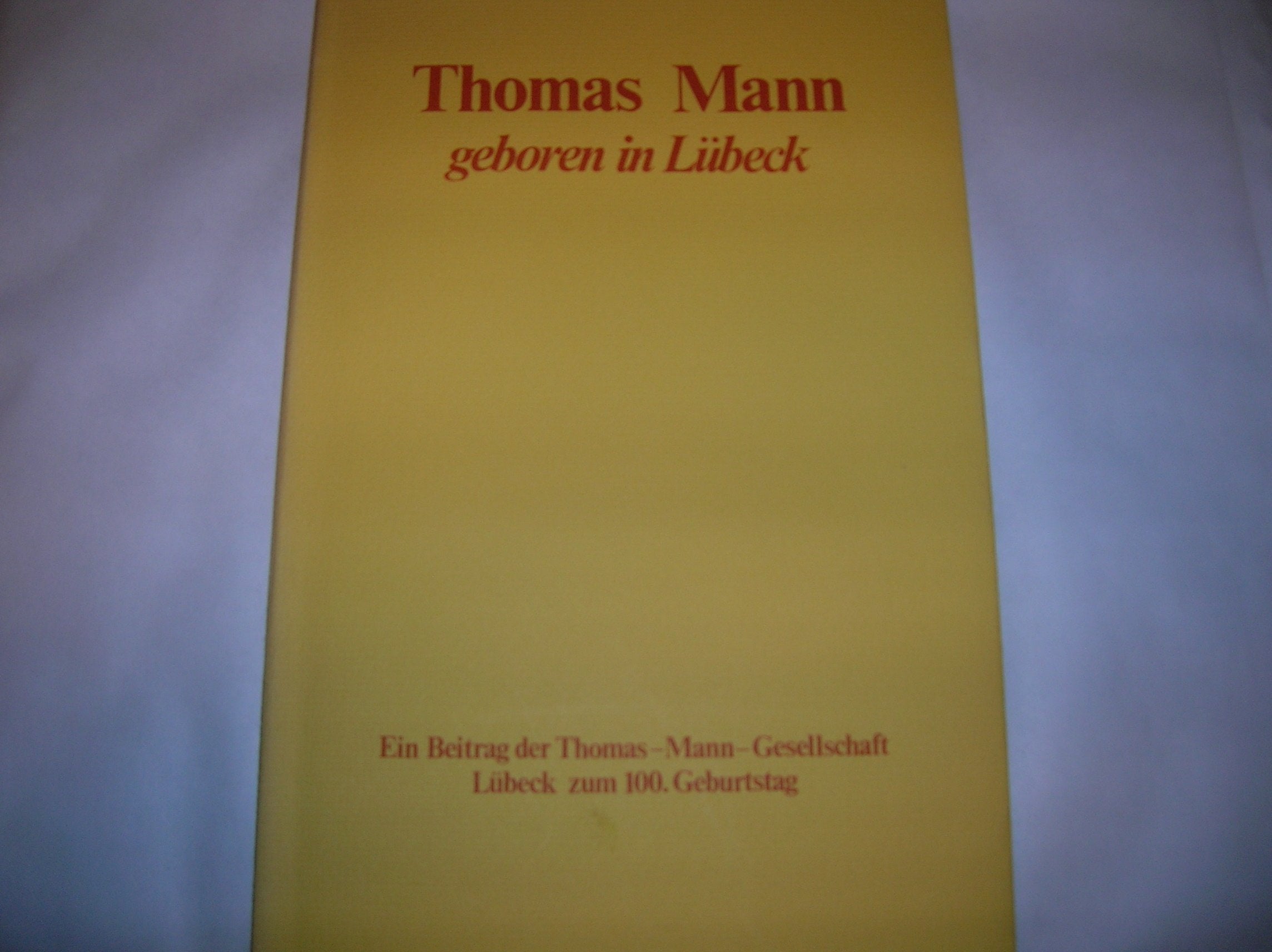 Thomas Mann, geboren in Lübeck Art & Literature