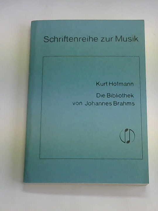 Die Bibliothek von Johannes Brahms: Bücher- und Musikalienverzeichnis Arts & Music