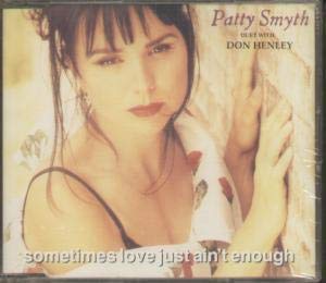 Sometimes love just ain't enough (& Don Henley) Pop