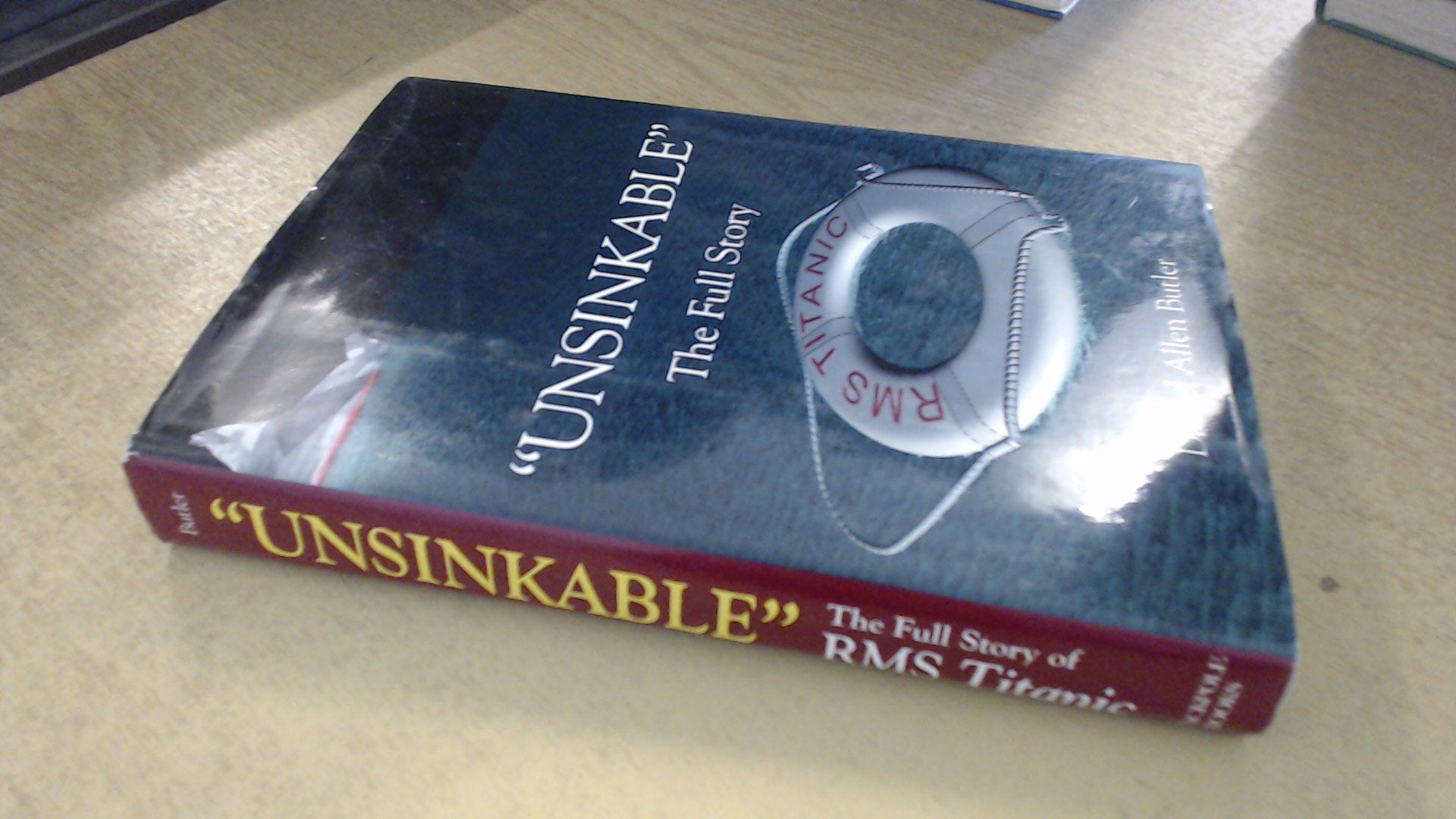 Unsinkable: The Full Story Of The RMS Titanic Leisure, Home & Garden