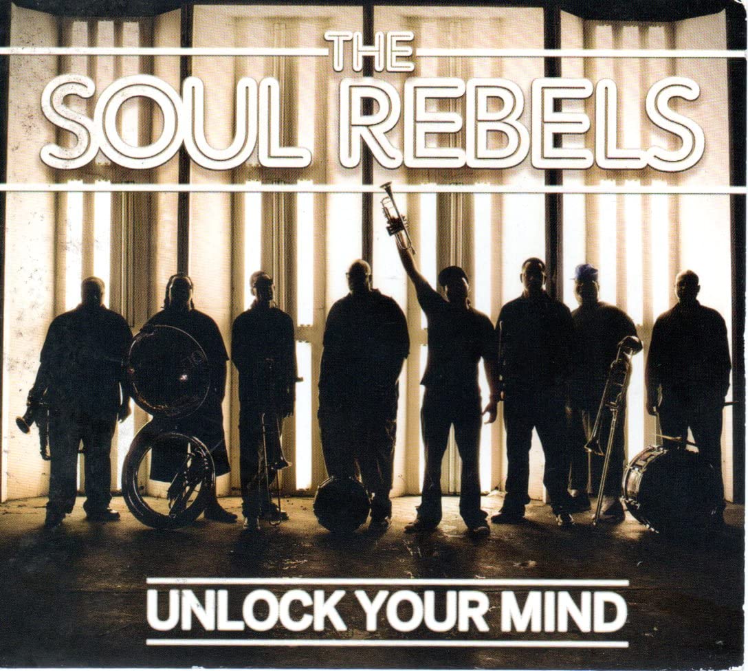 Soul Rebels Brass Band - Unlock Your Mind Music