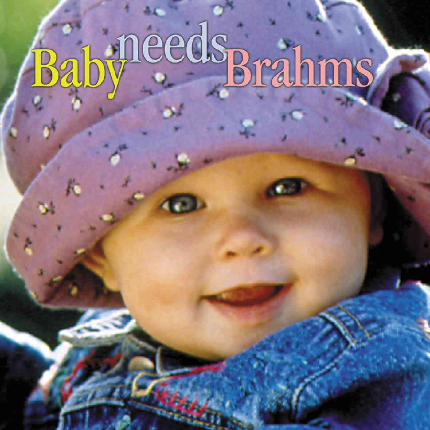 Baby Needs Brahms Music for Children