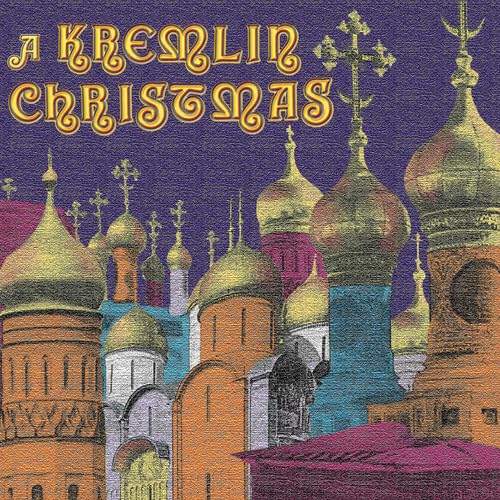 Capella Of The Moscow Kremlin Museu - A Kremlin Christmas: Christmas Chan Other music genres