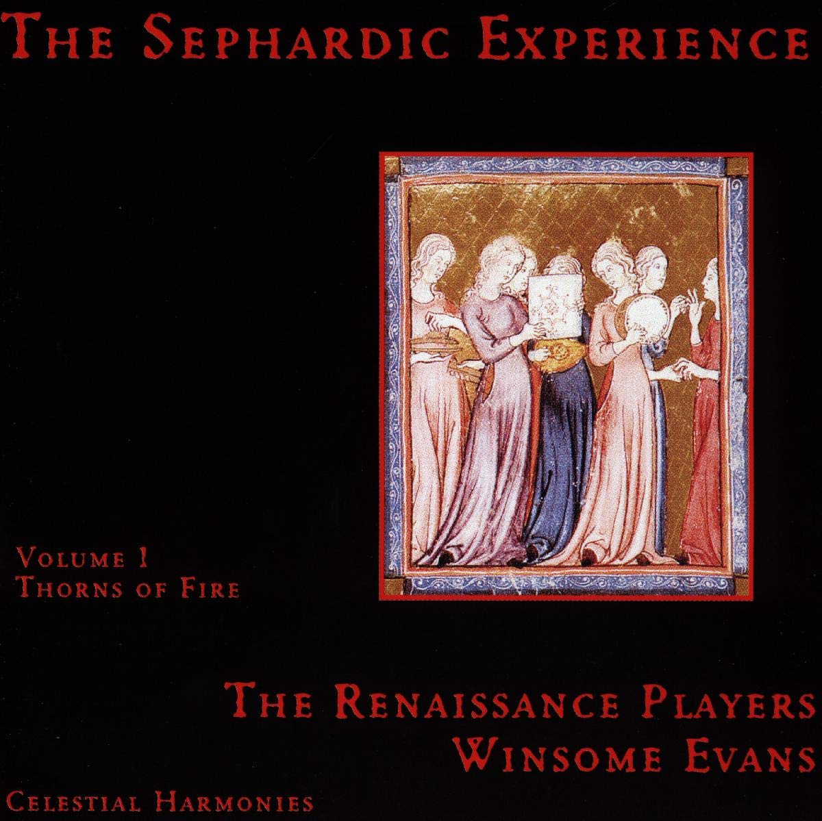 The Sephardic Experience Volume 1: Thorns of Fire Classical