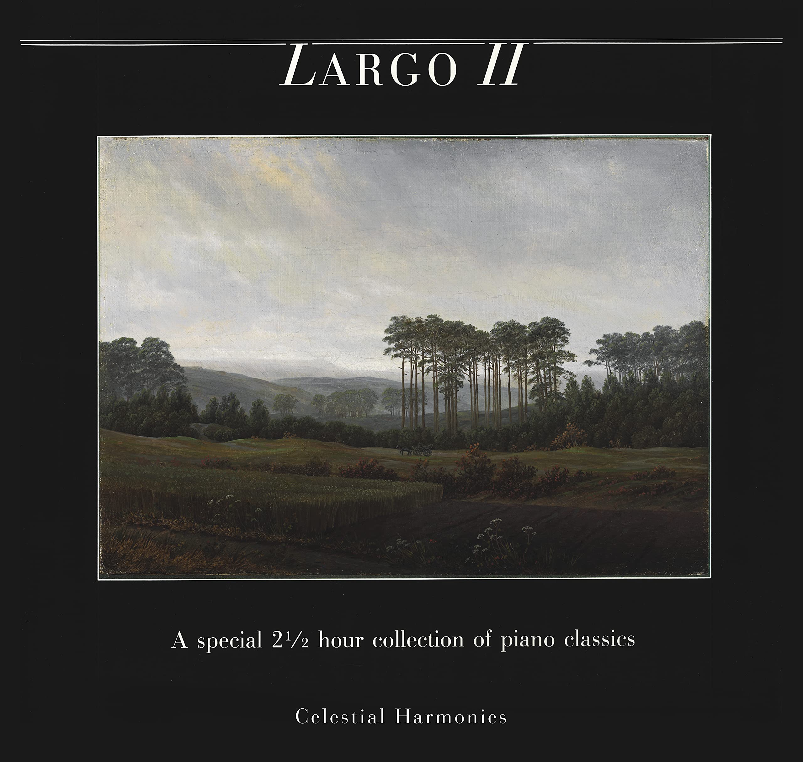 Largo II: A Special 2 1/2 Hour Collection of Piano Classics Music