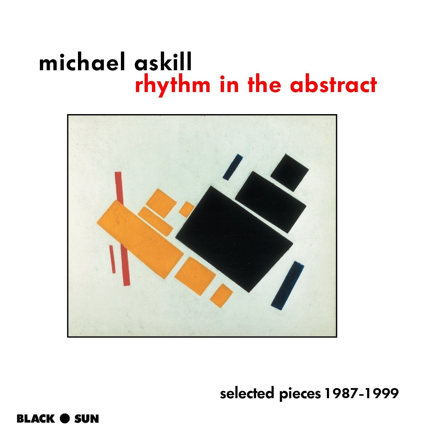 Rhythm in the Abstract: Selected Pieces 1987-1999 Music