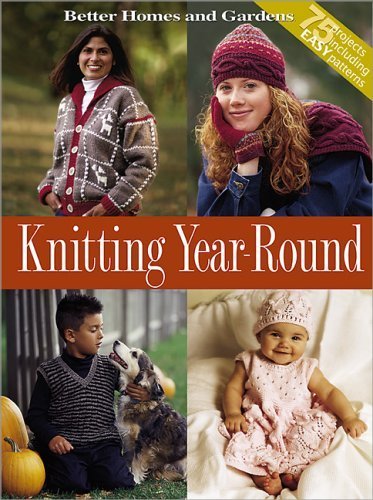 Better Homes and Gardens Knitting Year-Round (Better Homes & Gardens S.) Hobbies & Crafts