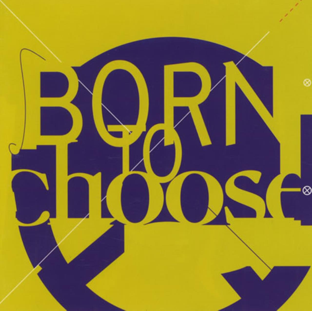 Born to Choose Alternative & Indie