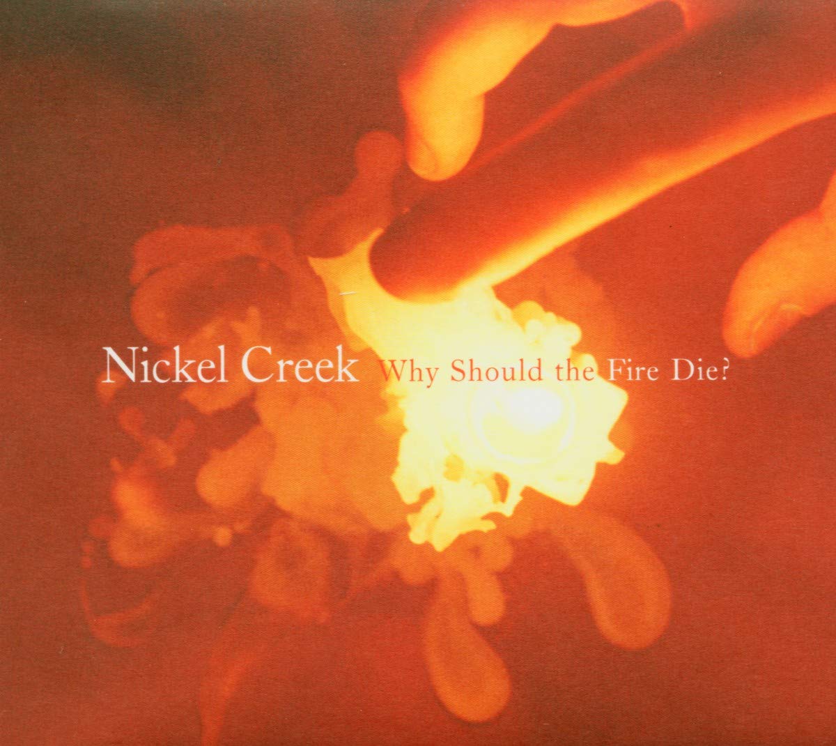 Why Should the Fire die? Rock