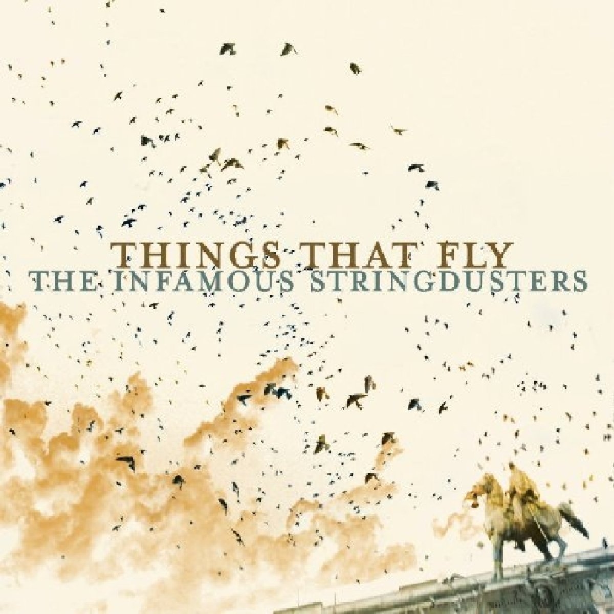 Infamous Stringdusters - Things That Fly Pop