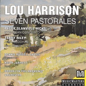 Lou Harrisom: Seven Pastorales - Peggy Glanville-Hicks: Etruscian Concerto - Terry Riley: June Buddhas Classical