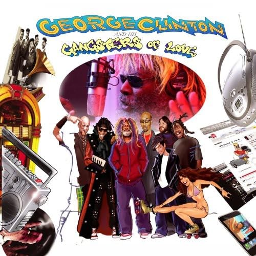 George Clinton and His Gangsters of Love Funk, R&B & Soul