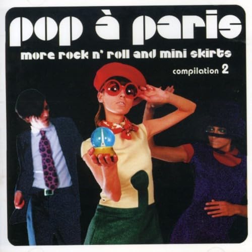 Pop A Paris: More Rock Roll and Mini Skirts, Vol. 2 cd