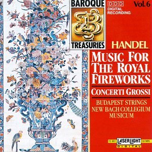 Baroque Treasuries 6: Handel Music Royal Fireworks Classical