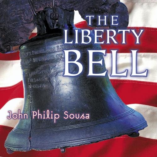 The Liberty Bell: Traditional American Marches From John Philip Sousa Other music genres
