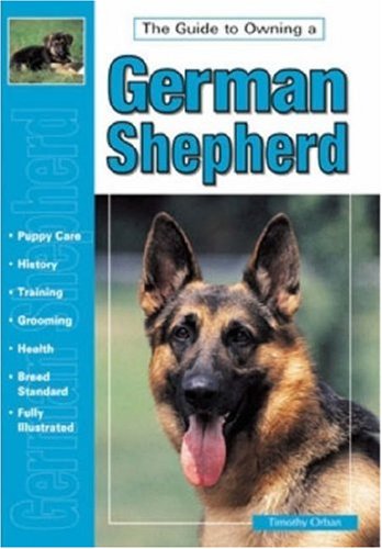 Guide to Owning a German Shepherd: Puppy Care, Grooming, Training, History, Health, Breed Standard Pets