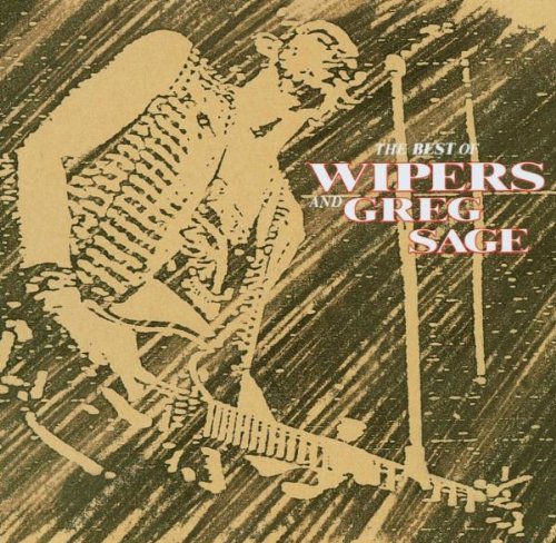The Best of Wipers and Greg Sage Alternative & Indie