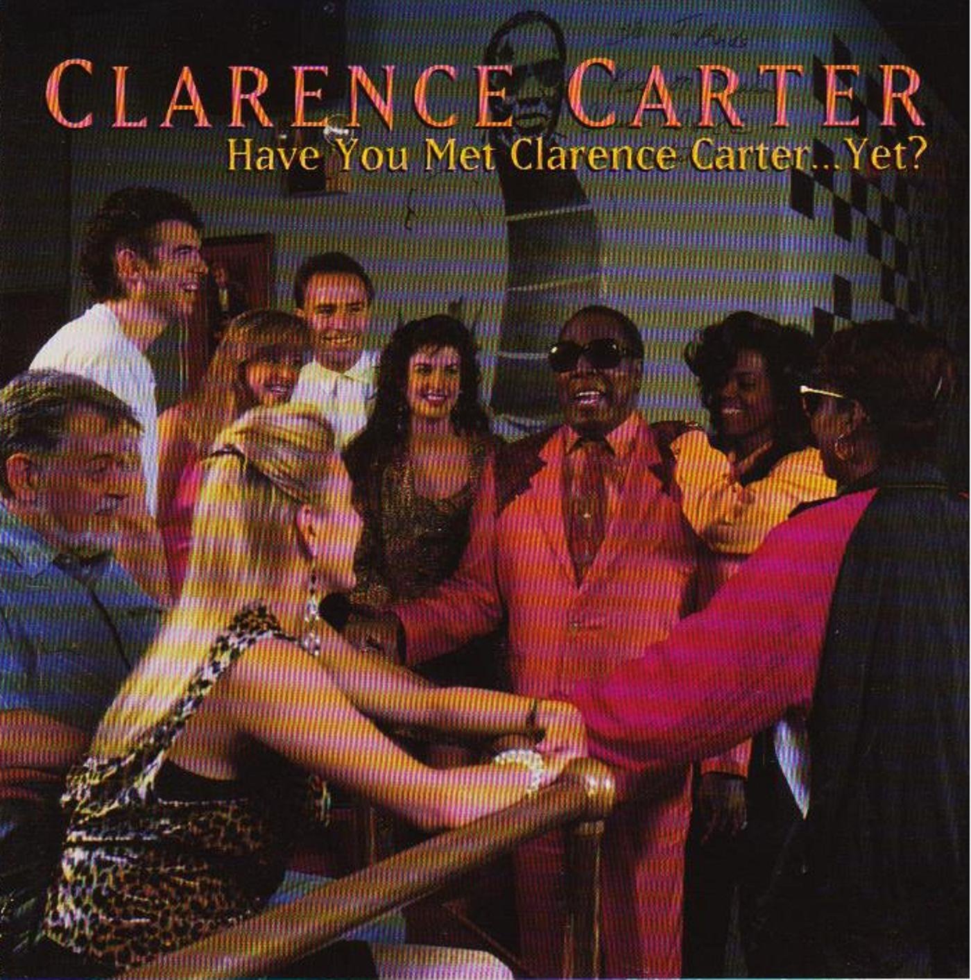 Have You Met Clarence Carter...Yet? Blues