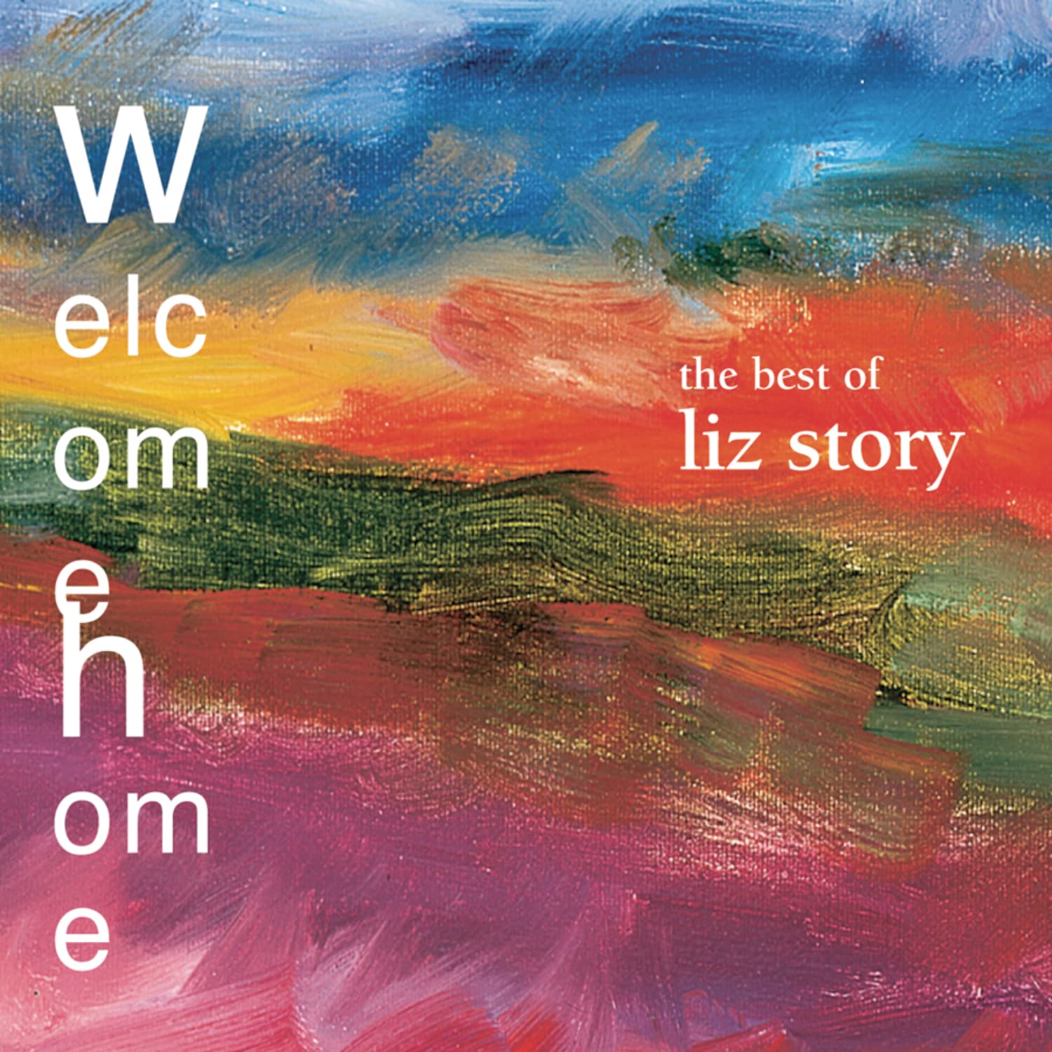 Welcome Home: the Best of Liz Music