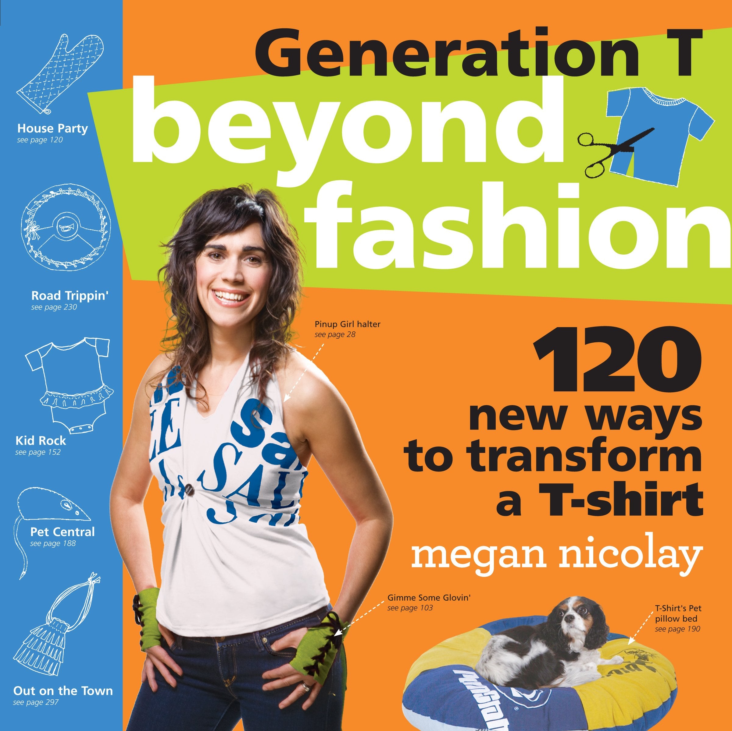 Generation T: Beyond Fashion: 120 New Ways to Transform a T-Shirt Hobbies & Crafts