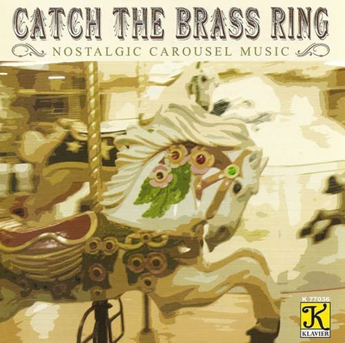 Band Organ Arrangements : Catch the Brass Ring Classical