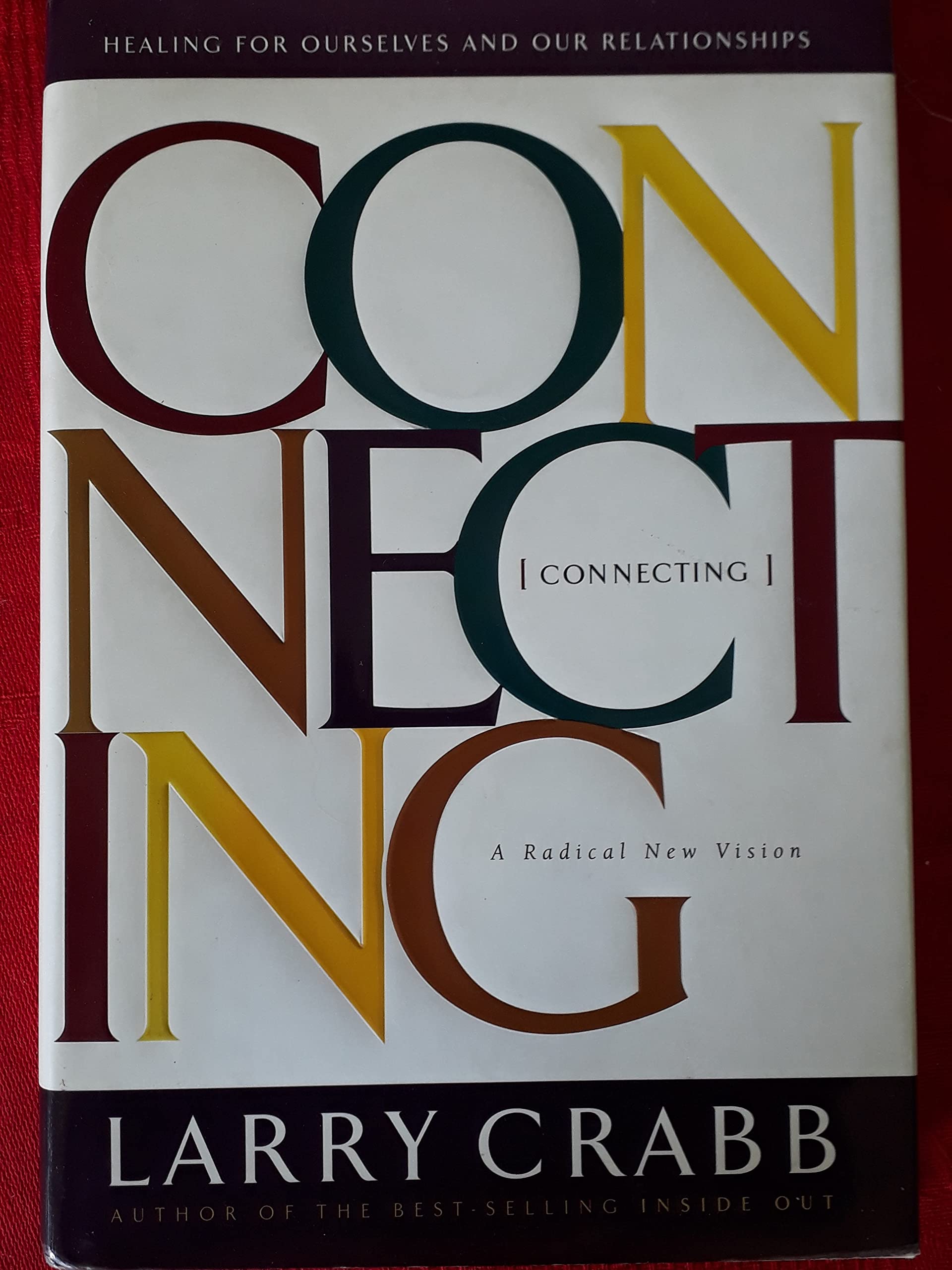 Connecting: Healing for Ourselves and Our Relationships a Radical New Vision Religion & Esotericism