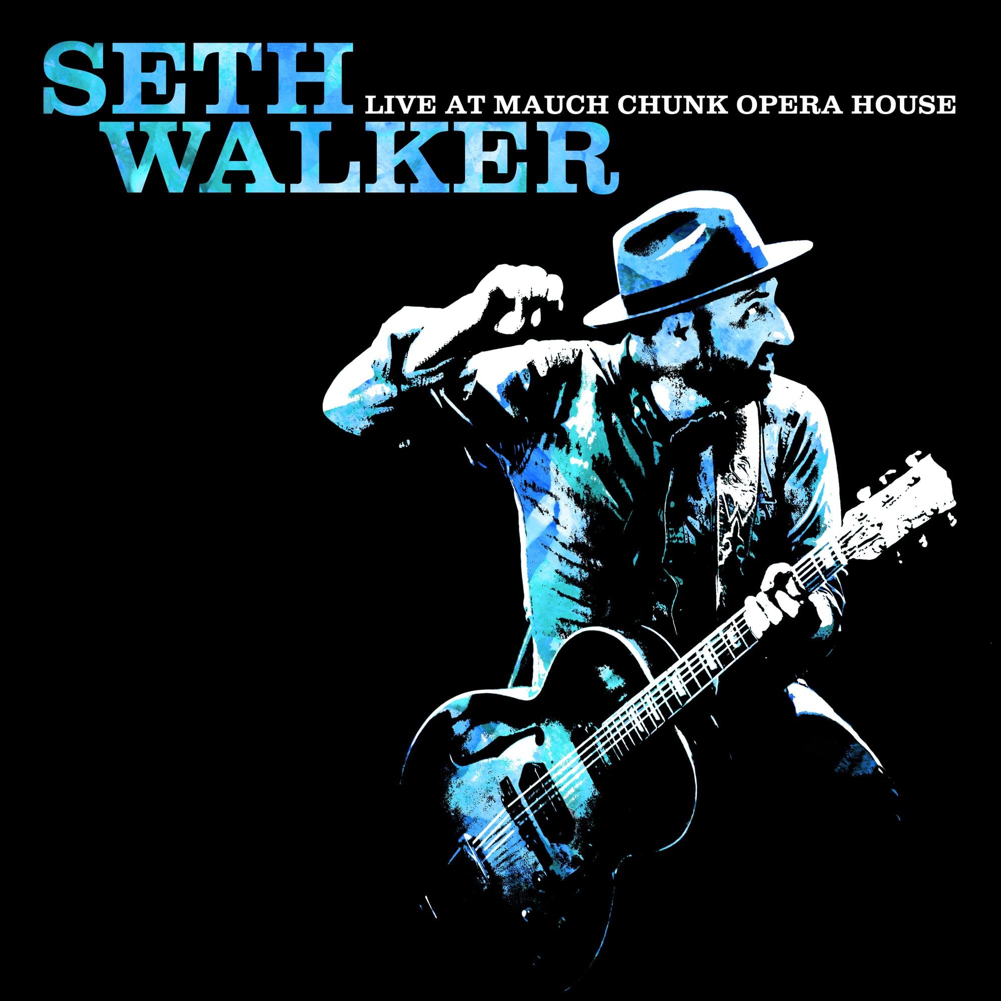 Product Image: Seth Walker - Live At Mauchchunk Opera House
