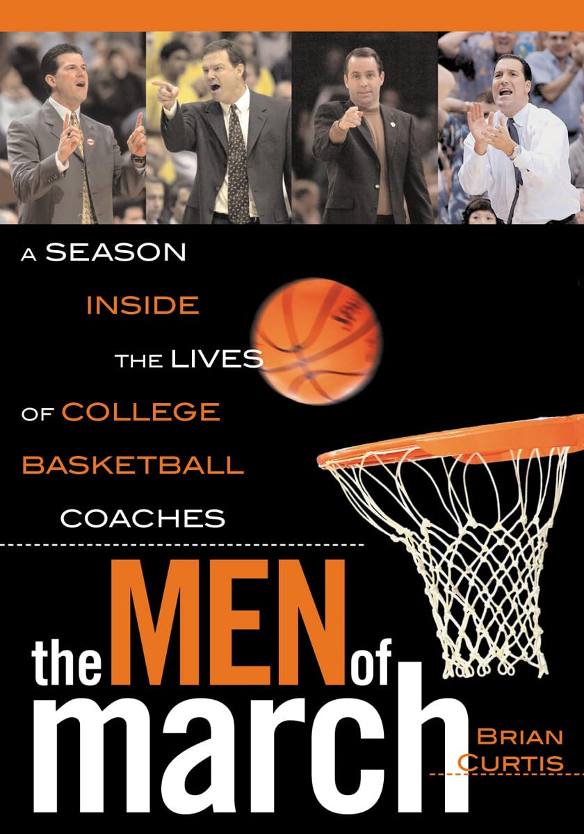 The Men of March: A Season Inside the Lives of College Basketball Coaches book
