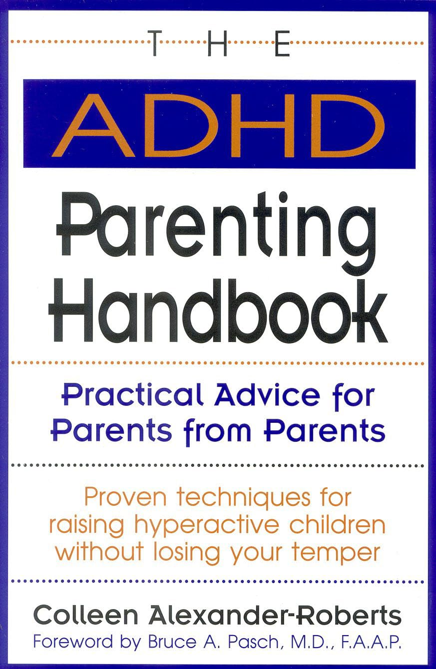 The ADHD Parenting Handbook: Practical Advice for Parents from Parents Social Sciences