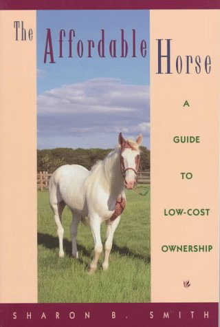 The Affordable Horse: A Guide to Low-Cost Ownership Pets