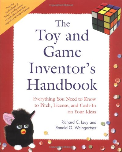 The Toy and Game Inventor's Handbook Business, Finance & Career