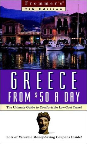 $-a-day: Greece From $50 A Day, 7th Ed (FROMMER'S GREECE FROM $ A DAY) Leisure, Home & Garden